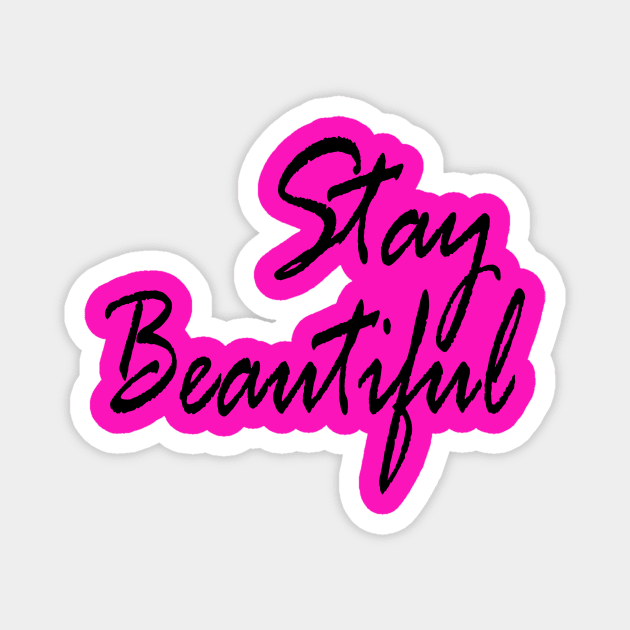 Stay beautiful Magnet by RAK20