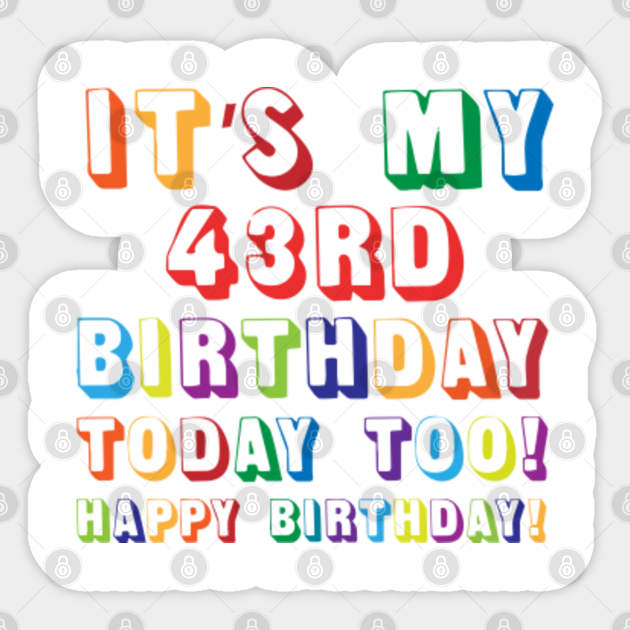 It S My 43rd Birthday Happy Birthday 43rd Birthday Gift Pegatina Teepublic Mx
