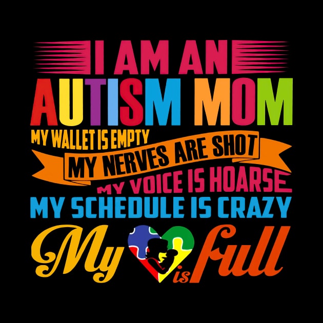 I Am An Autism Mom My Wallet Is Empty My Nerves Are Shot by Brodrick Arlette Store