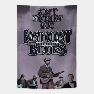 Ain't Nothin' But Authentic - East Coast Blues Tapestry