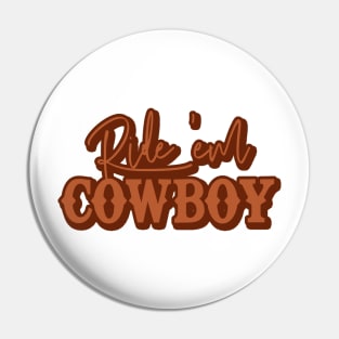 Ride ‘Em Cowboy Western Aesthetic Pin