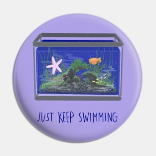 Just Keep Swimming Pin