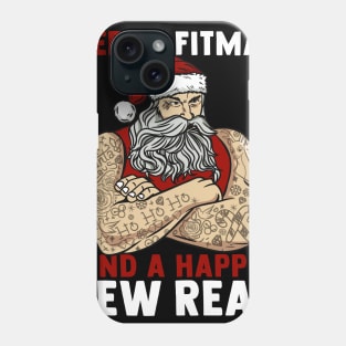 Merry Fitmas And A Happy New Rear I Christmas Fitness Santa graphic Phone Case