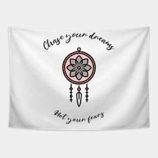 Dream Catcher Chase Your Dreams Not Your Fears Tapestry