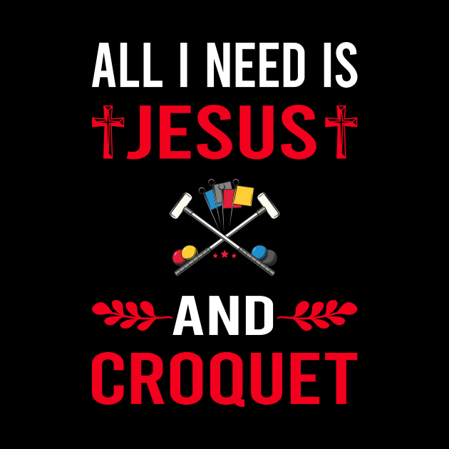 I Need Jesus And Croquet by Bourguignon Aror