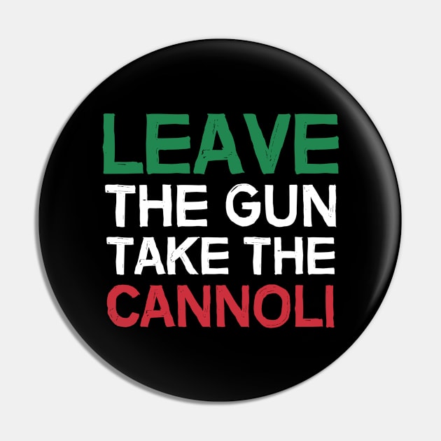 Leave The Gun Take The Cannoli Pin by thriftjd