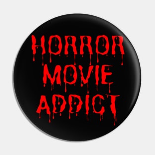 Horror Movie Addict Pin