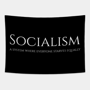 Socialism is a system where everyone starves equally Tapestry