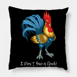 I Don’t Give a Cluck ! Pillow