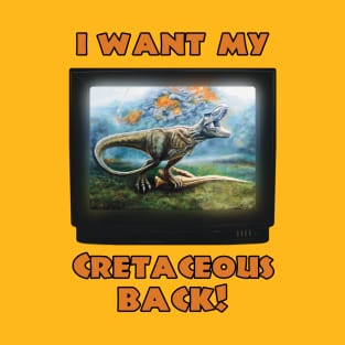 I want my Cretaceous Back! (Orange) T-Shirt