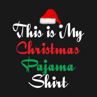 This Is My Christmas Pajama Shirt Funny Christmas T Shirts T-Shirt