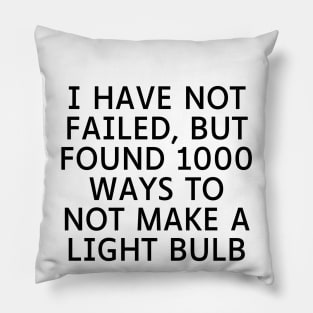 I have not failed, but found 1000 ways to not make a light bulb Pillow