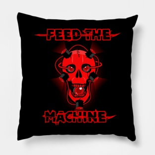 Feed the machine Pillow