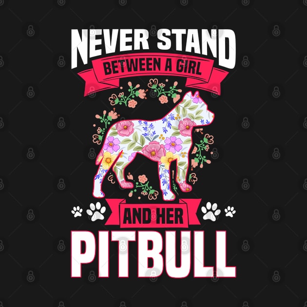 Never Stand Between A Girl And Her Pitbull by White Martian