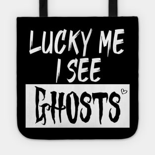 lucky me I see Ghosts graphic heart t-shirt, funny shirts, unisex adult clothing, gift idea . Tote