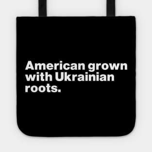 American Grown With Ukrainian Roots Tote