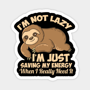 Lazy Sloth I'm Not Lazy Funny Sloth Magnet