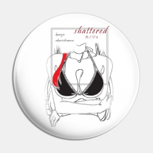 Kanojo Okarishimasu ''SHATTERED'' V1 Pin