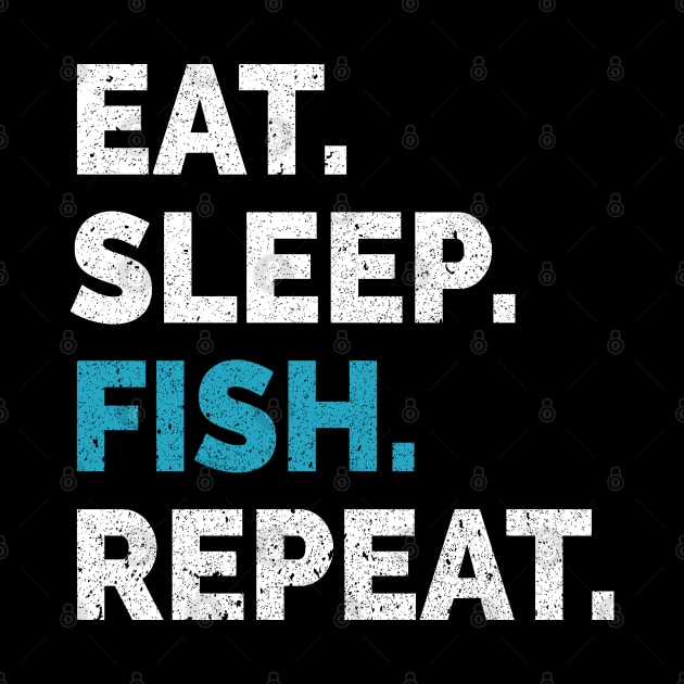 Eat Sleep Fish Repeat by CoolQuoteStyle