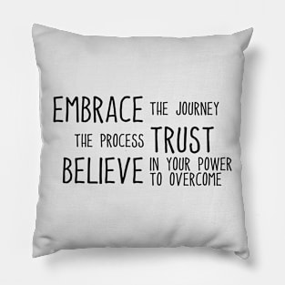 Embrace. Trust. Believe Pillow