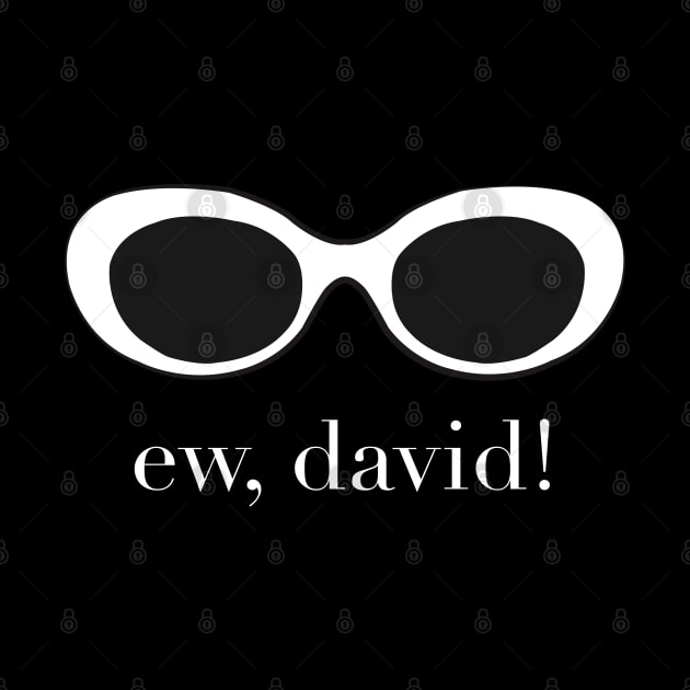 Ew, David by CH