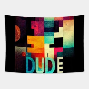 Hey Dude - what is up- colorful text sign. Tapestry