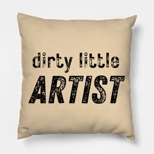 Dirty Little Artist Pillow