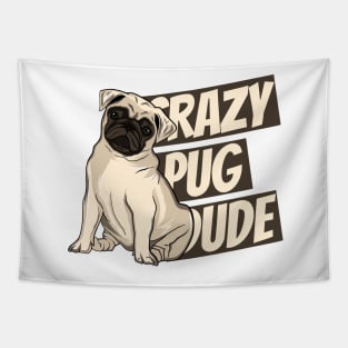 Crazy Pug Dude Tapestry