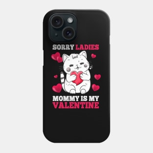 Sorry Ladies Mommy Is My Valentine Happy Valentines Day 2024 Phone Case