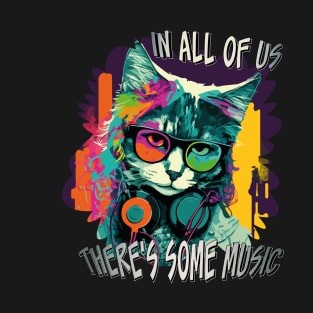 In All Of Us There's Some Music T-Shirt