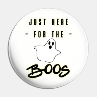 Just Here for the Boos Halloween Costume Ghost Pin