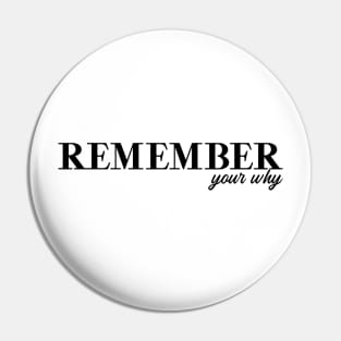 Remember Your Why Pin