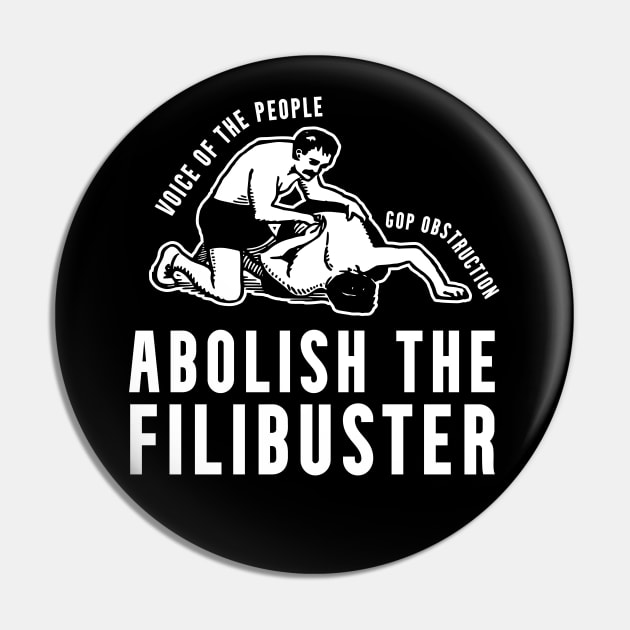 Abolish the Filibuster End GOP Obstruction Pin by Huhnerdieb Apparel