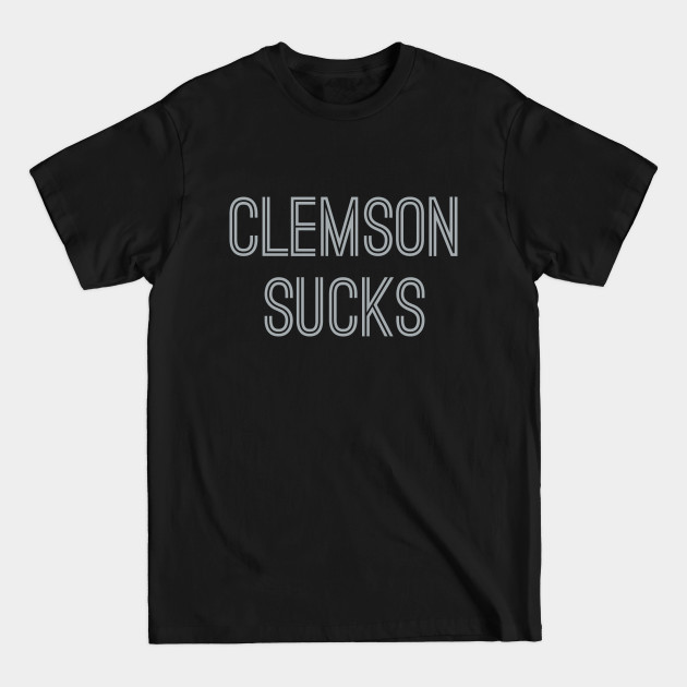 Discover Clemson Sucks (Silver Text) - Clemson Sucks - T-Shirt