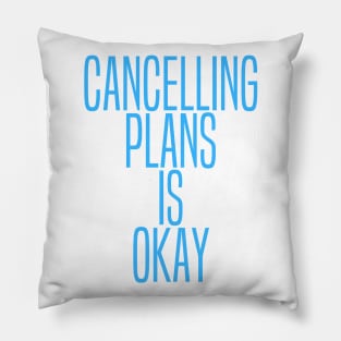 Cancelling Plans Is Okay Funny Autistics and Introverts Design Pillow