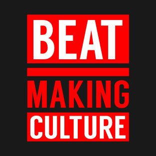 Beat Making Culture T-Shirt