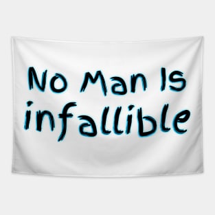 inspirational quote design no man is infallible Tapestry