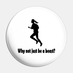 Why not just be a beast? Pin