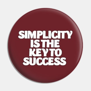 simplicity is the key of success Pin