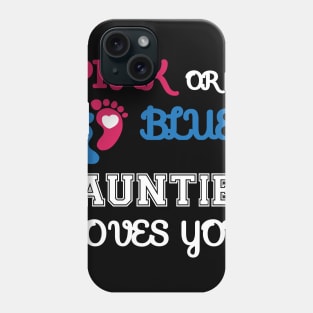 Pink or Blue Auntie Loves You Phone Case