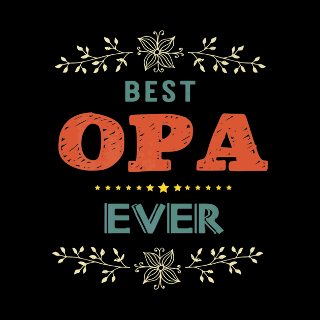 Best Opa Ever Farther Day by Serrena DrawingFloral