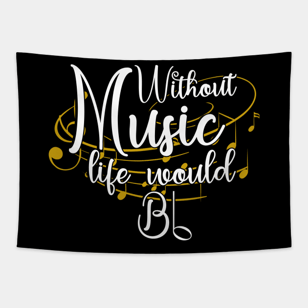 Without Music Life Would Bb - Art Of Music Tapestry by Hip City Merch