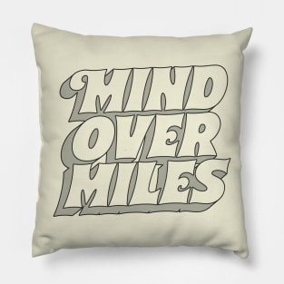 == Mind Over Miles == Pillow