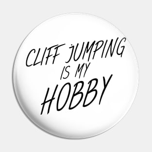 Cliff jumping is my hobby Pin