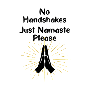 No Handshakes. Just Namaste Please. Warning Poster. Quarantine T-Shirt