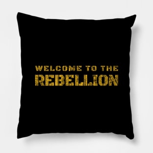 Welcome To The Rebellion Pillow