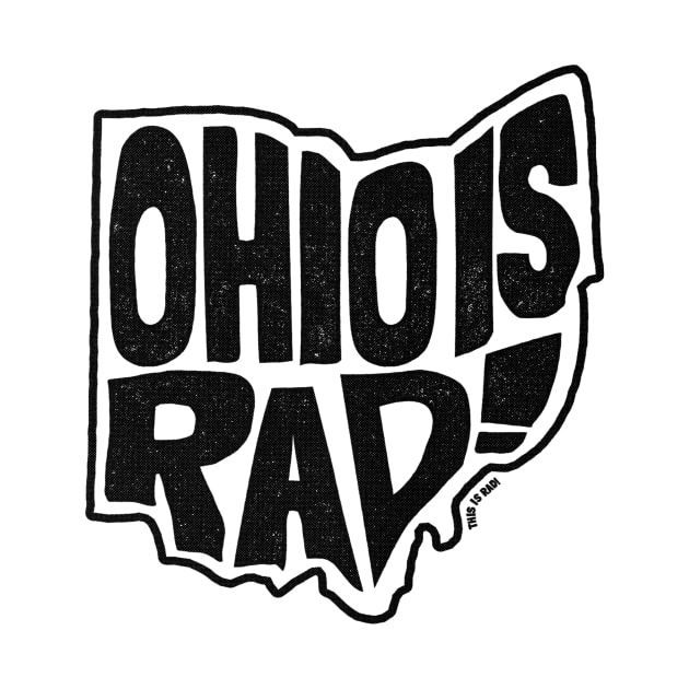 Ohio is Rad! by This is Rad!