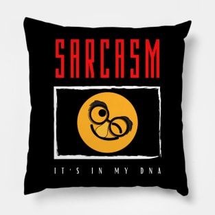 Sarcasm It's in my DNA minimalistic design Pillow