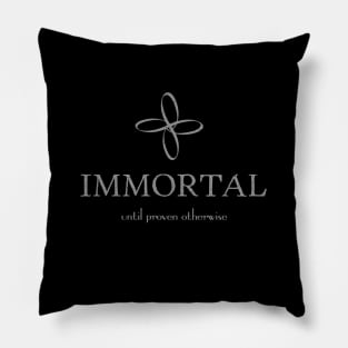 Immortal (until proven otherwise) Pillow