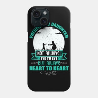 Father`s Day - Father and Daughter heart to heart Phone Case